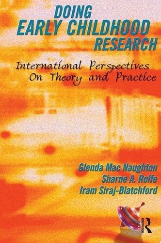 Doing Early Childhood Research International perspectives on theory and practice
