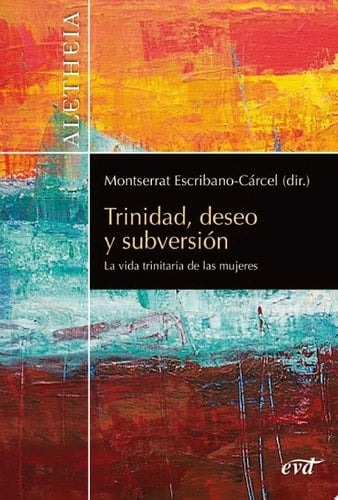 Trinidad, deseo y subversión La vida trinitaria de las mujeres