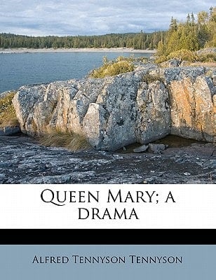 Queen Mary; a drama