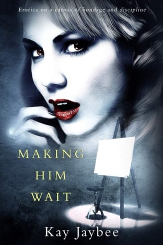 Making Him Wait: An Erotic Novel