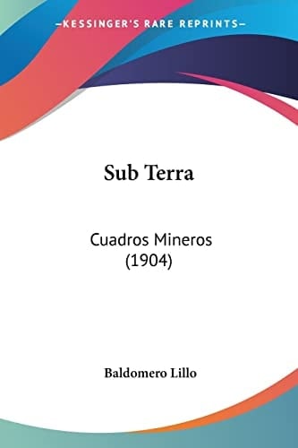 Sub Terra: Cuadros Mineros (1904) (Spanish Edition)