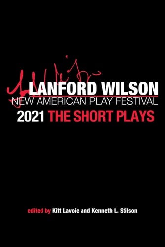 Lanford Wilson New American Play Festival 2021 The Short Plays