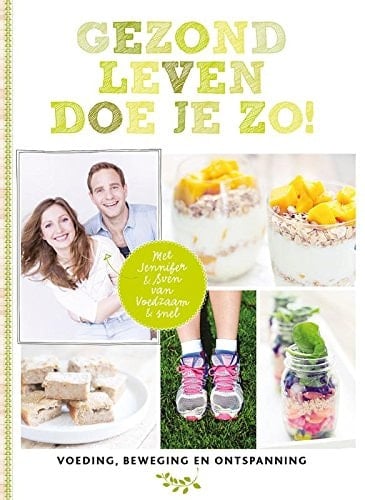 Gezond leven doe je zo! voeding, beweging en ontspanning