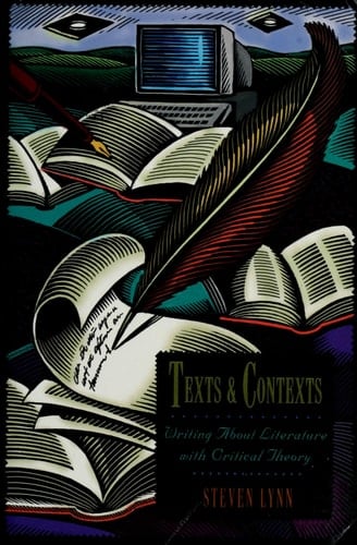 Texts and Contexts: Writing About Literature With Critical Theory