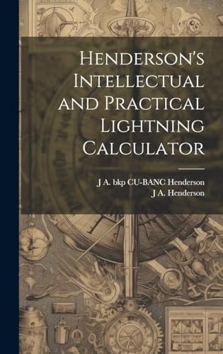 Henderson's Intellectual and Practical Lightning Calculator