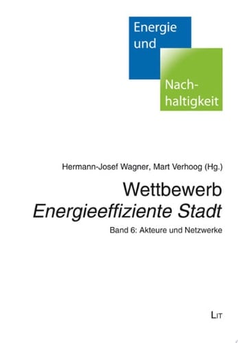 Wettbewerb "Energieeffiziente Stadt" Band 6: Akteure und Netzwerke