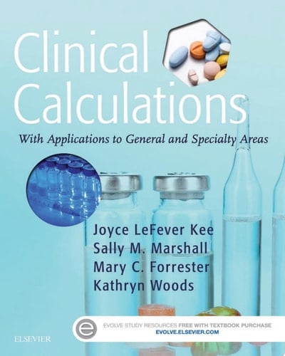 Clinical Calculations With Applications to General and Specialty Areas