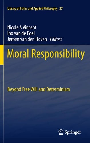 Moral Responsibility Beyond Free Will and Determinism