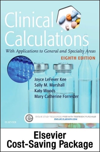 Drug Calculations Online for Kee/Marshall: Clinical Calculations: with Applications to General and Specialty Areas (Access Code and Textbook Package)