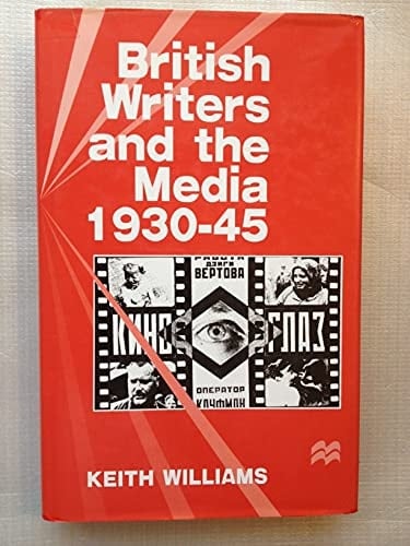 British Writers and the Media, 1930-45