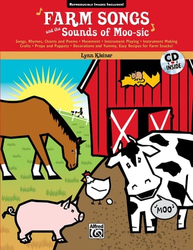 Farm Songs and the Sounds of Moo-sic Songs, Rhymes, Chants and Poems ; Movement ; Instrument Playing ; Instrument Making Crafts ; Props and Puppets ; Decorations and Yummy, Easy Recipes for Farm Snacks!