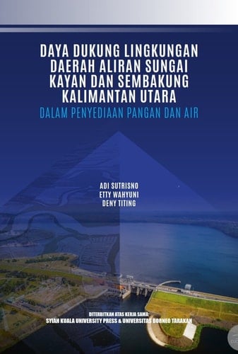 Daya Dukung Lingkungan Daerah Aliran Sungai Kayan dan Sembakung Kalimantan Utara Dalam Penyediaan Pangan dan Air