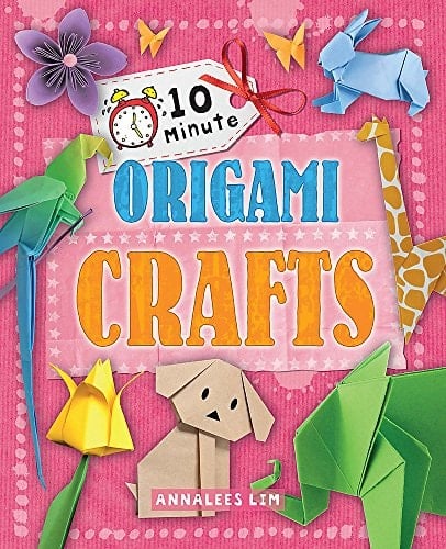 10 Minute Crafts: Origami Crafts