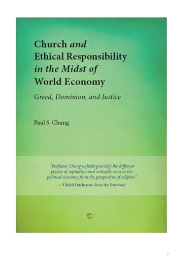 Church and Ethical Responsibility in the Midst of World Economy Greed, Dominion, and Justice
