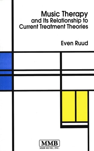 Music Therapy and Its Relationship to Current Treatment Theories