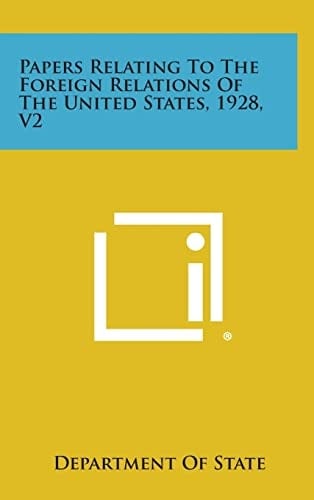 Papers Relating to the Foreign Relations of the United States, 1928, V2