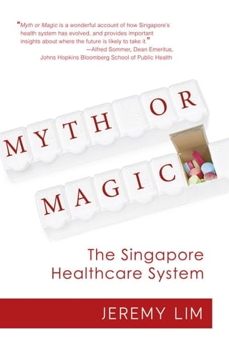 Myth Or Magic - The Singapore Healthcare System