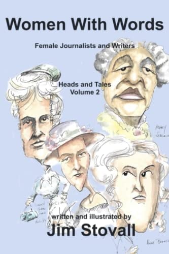 Women With Words: Female Journalists and Writers, Heads and Tales, Volume 2