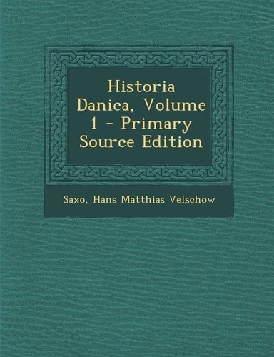 Historia Danica, Volume 1 - Primary Source Edition
