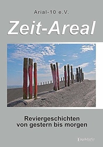 Zeit-Areal Reviergeschichten von gestern bis morgen