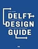 Delft Design Guide -Revised edition: Design strategies and methods