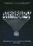 Starburst The Complete Alan Jones Film Reviews 1977-2008