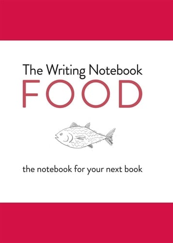 The Writing Notebook: Food The Notebook for Your Next Book