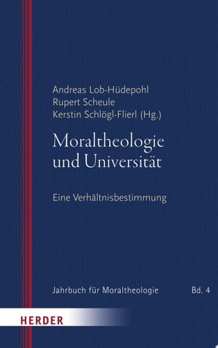 Moraltheologie und Universität Eine Verhältnisbestimmung