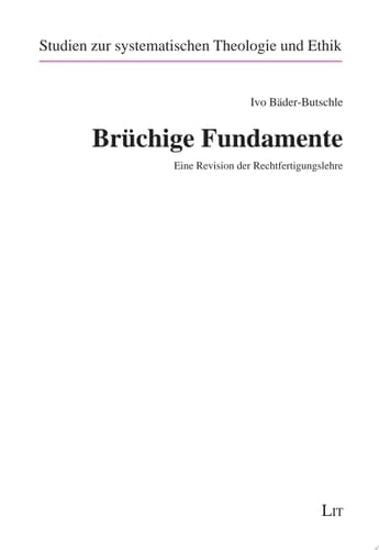 Brüchige Fundamente Eine Revision der Rechtfertigungslehre