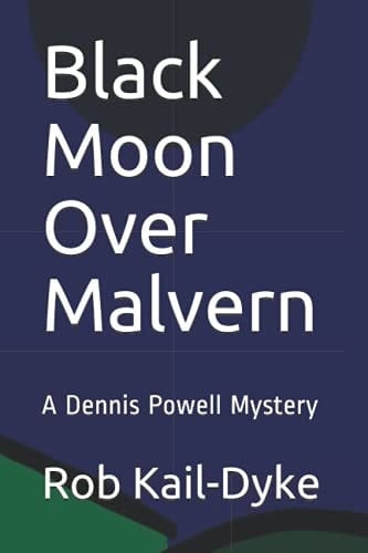 Black Moon Over Malvern A Dennis Powell Mystery