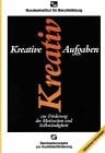 Kreative Aufgaben zur Förderung der Motivation und Selbständigkeit Teilnehmer-Unterlagen. ...