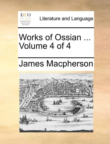 Works of Ossian ... Volume 4 of 4