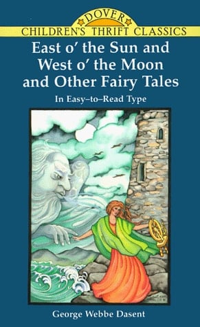 East O' the Sun and West O' the Moon And Other Fairy Tales