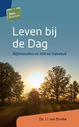 Leven bij de dag Bijbelstudies uit Joël en Habakuk