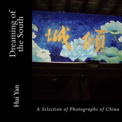 Dreaming of the South A Selection of Photographs of China
