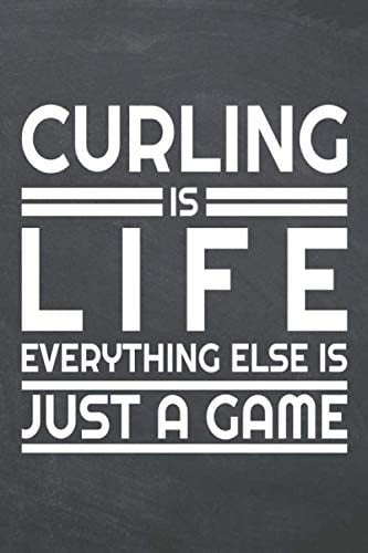 Curling is life everything else is just a game