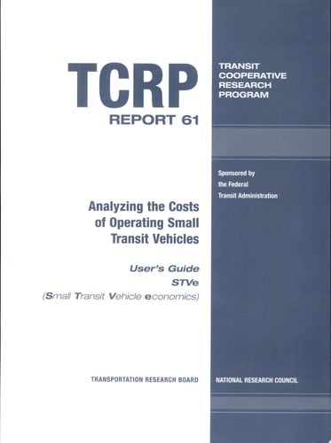 Analyzing the Costs of Operating Small Transit Vehicles User's Guide : STVe (Small Transit Vehicle Economics)