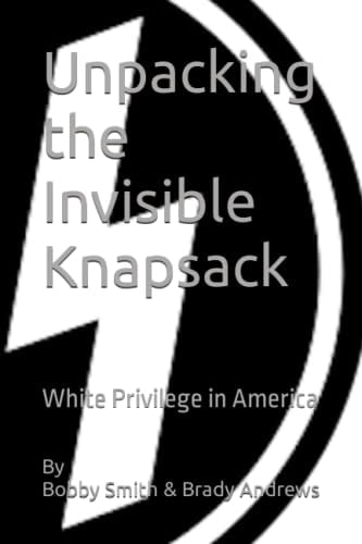 Unpacking the Invisible Knapsack: White Privilege in America