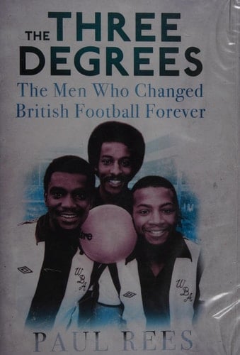 The Three Degrees The Men Who Changed British Football Forever