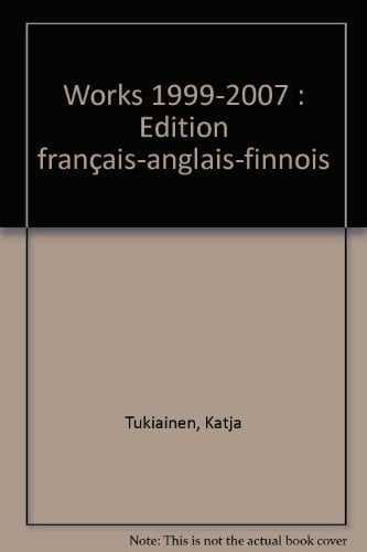 Katja Tukiainen works 1999-2007
