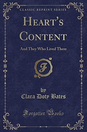 Heart's Content And They Who Lived There (Classic Reprint)