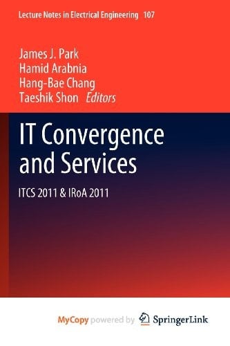 IT Convergence and Services ITCS & IRoA 2011