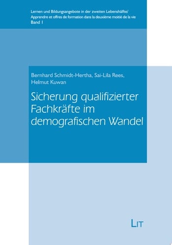 Sicherung qualifizierter Fachkräfte im demografischen Wandel Deutsche und europäische Perspektiven