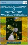 Metallurgical Assessment of Spacecraft Parts, Materials and Processes (Wiley-Praxis Series in Space Science and Technology)