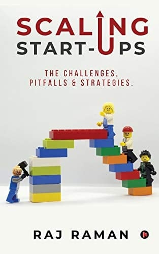 Scaling Start-Ups The Challenges, Pitfalls & Strategies