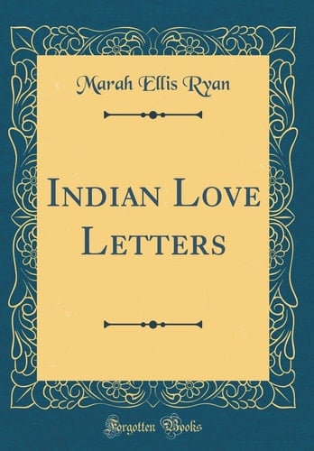 Indian Love Letters (Classic Reprint)