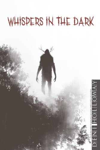 Whispers in the Dark - Chilling True Stories of Unexplained Encounters, Cryptid Sightings, and Hauntings