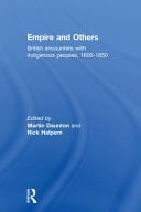 Empire and Others British Encounters with Indigenous Peoples, 1600-1850