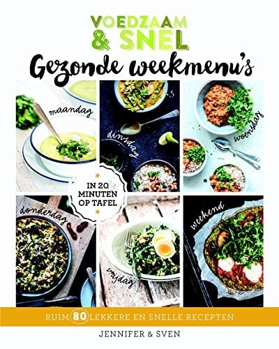 Voedzaam & snel gezonde weekmenu's : ruim 80 lekkere en snelle recepten