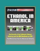 Ethanol in America The Growth of the Cellulosic Ethanol Industry and the DOE Handbook on E85 - The Alternative Fuel for Advanced Vehicles